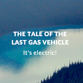 An abstract background of blue lake and mountain and trees seen from afar. White text overlaid says The Tale of the Last Gas Vehicle. It's electric!